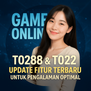 T0288 & TO228 Update Fitur Terbaru untuk Pengalaman Optimal